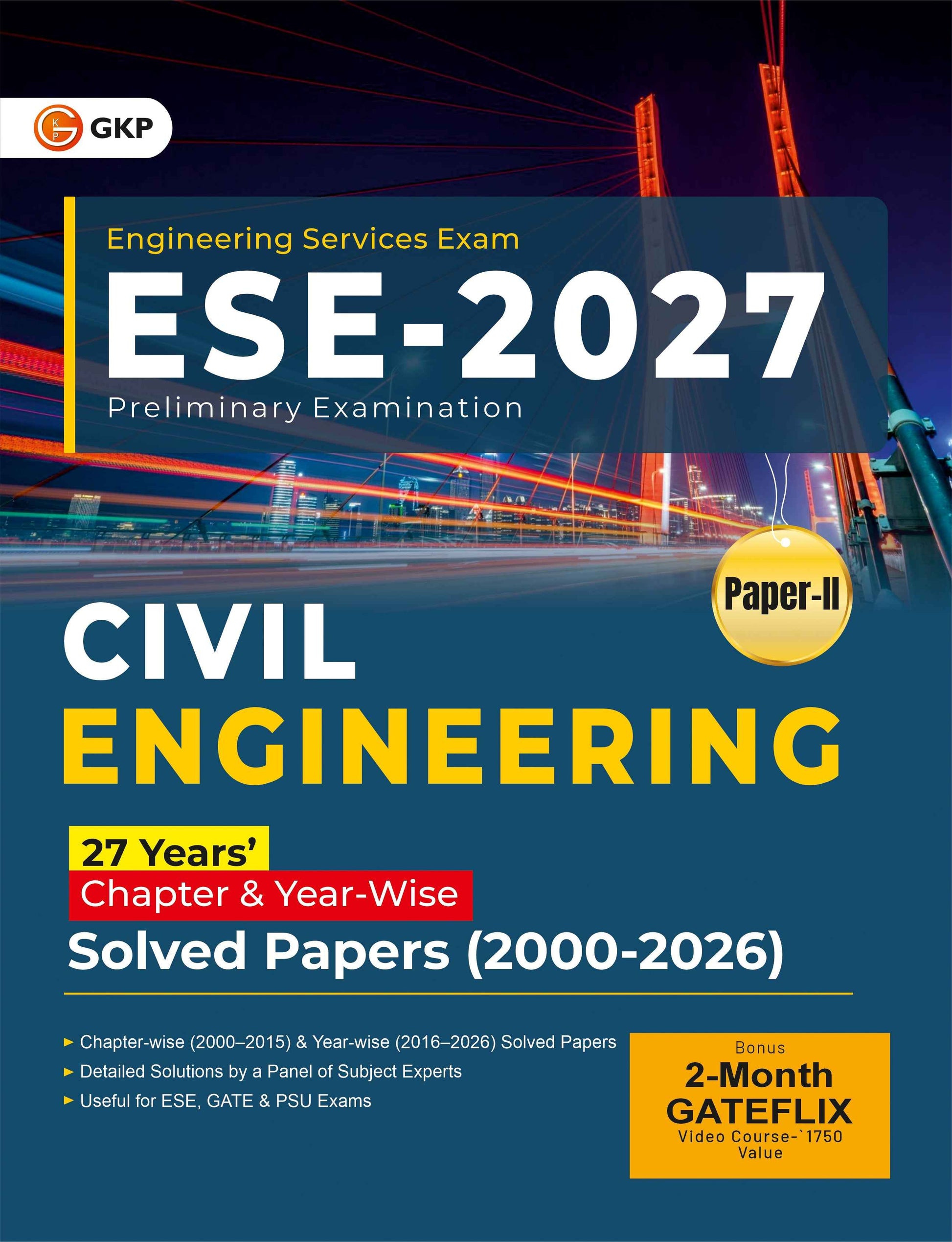ESE-CE 2027 Solved Papers (2000-2026) | Civil Engineering Paper-2 | Chapter & Year-Wise PYQs | UPSC Engineering Services Prep Book | ESE Prelims Exam Papers - GK Publications