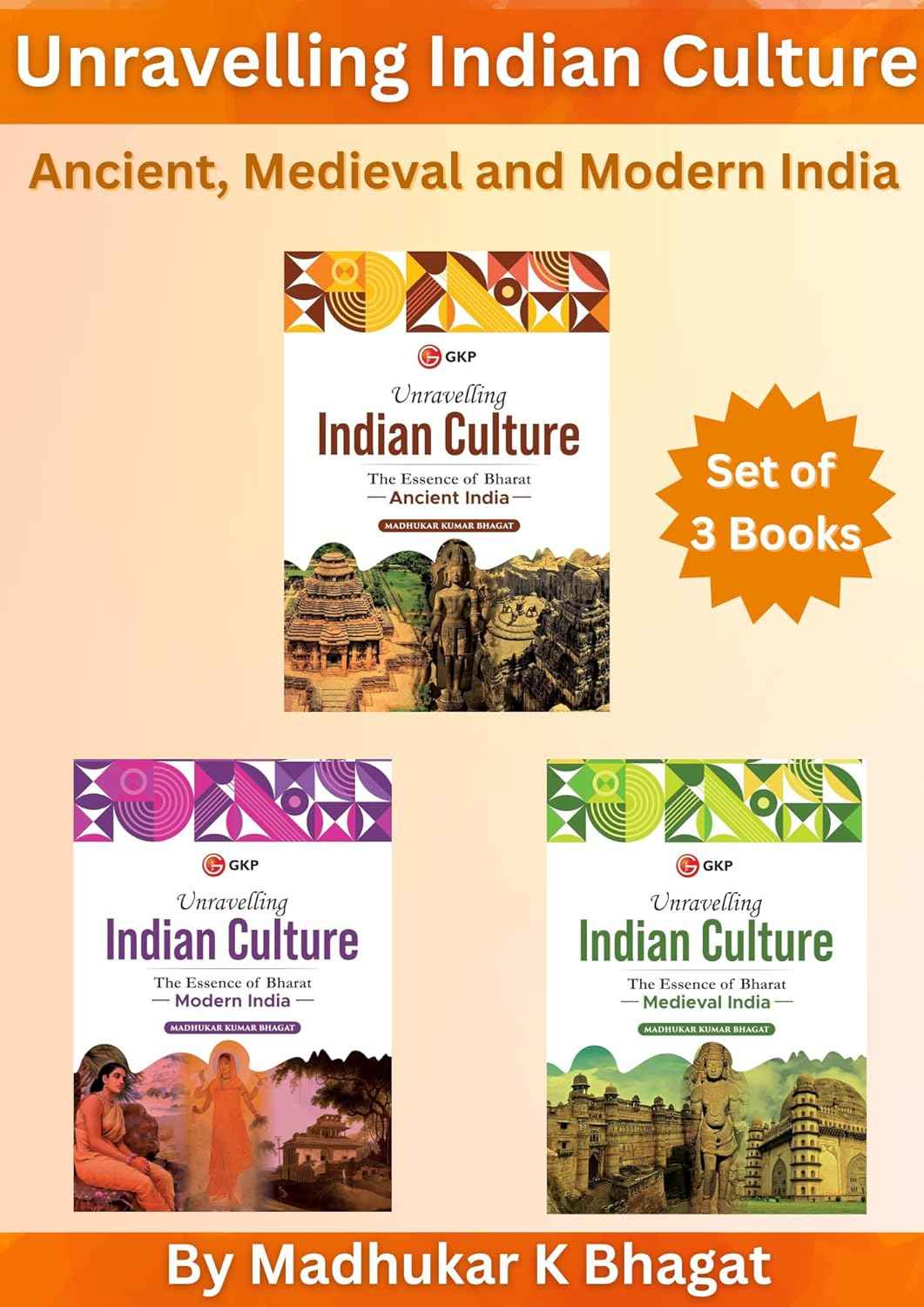 GKP Unravelling Indian Culture : The Essence of Bharat (Ancient India, Medieval India and Modern India) by Madhukar Bhagat