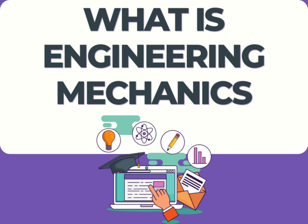 What Is Engineering Mechanics? | Introduction, Types & Example - GKP