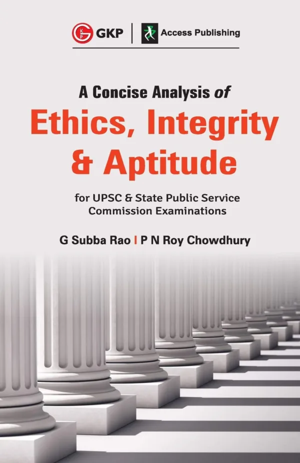 GKP A Concise Analysis of Ethics, Integrity and Aptitude by G. Subba Rao, P.N Roy Chowdhury