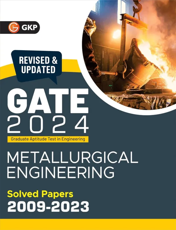 GATE 2024 : Metallurgical Engineering - Solved Papers (2009-2023) by GKP