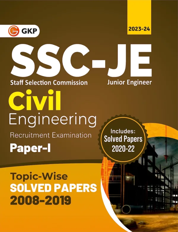 SSC-JE 2023 : Paper 1 - Civil Engineering - Topic-Wise Solved Papers 2008-2022 by GKP