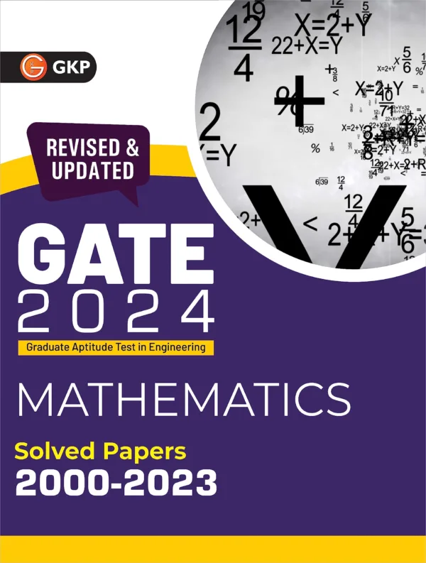 GATE 2024: Mathematics - Solved Papers 2000-2023 by GKP