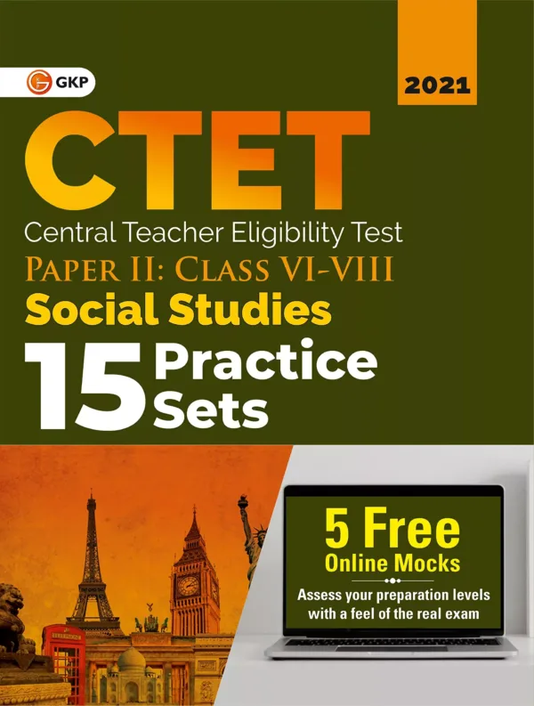 CTET : Paper 2 (Class VI-VIII) - Social Studies - 15 Practice Sets by GKP