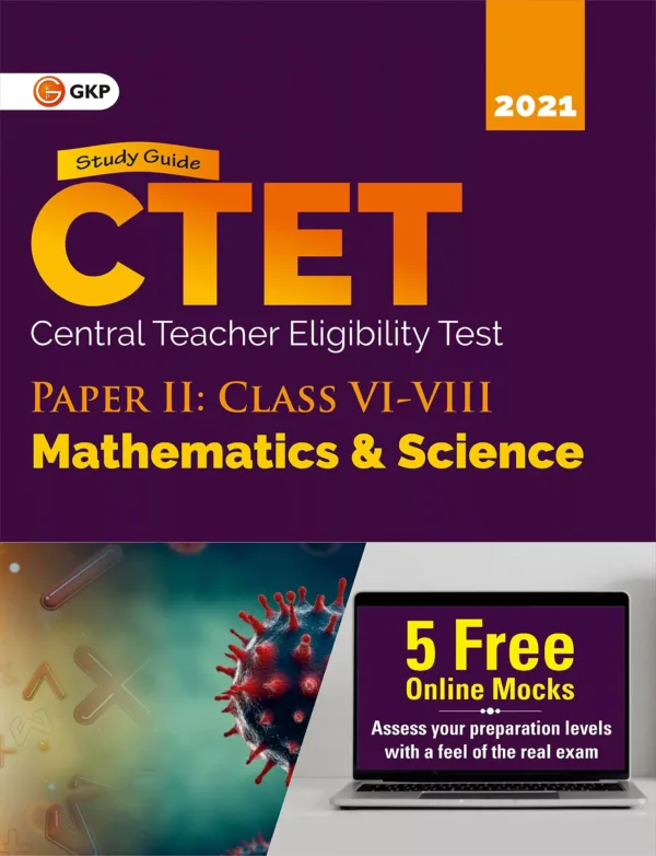 CTET : Paper 2 (Class VI-VIII) - Mathematics and Science - Study Guide by GKP