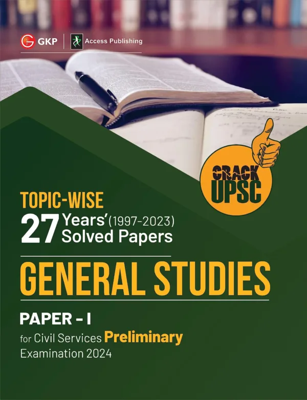 UPSC 2024 : General Studies Paper 1 : 27 Years Topic wise Solved Papers (1997-2023) by Access