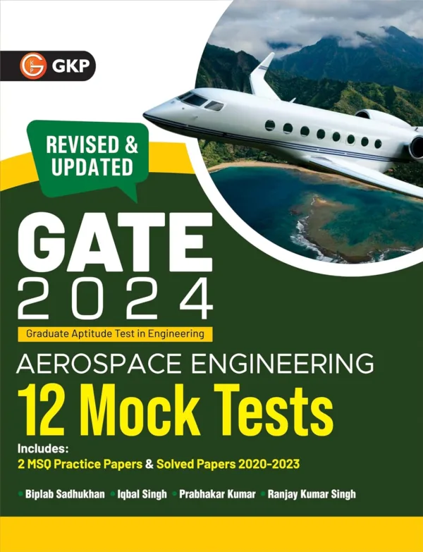 GATE 2024 : Aerospace Engineering - 12 Mock Tests by Biplab Sadhukhan, Iqbal singh, Prabhakar Kumar, Ranjay KR singh