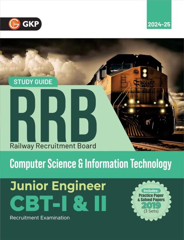 GKP RRB 2024-25 - Junior Engineer CBT -I & II - Computer Science & Information Technology - Guide (Includes solved sets of 2019 CBT-I & II exams)