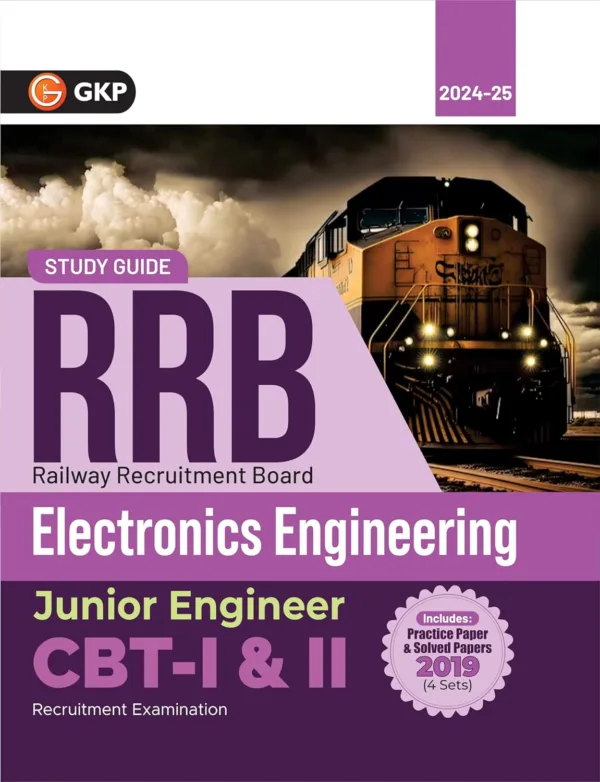 GKP RRB 2024-25 - Junior Engineer CBT -I & II - Electronics Engineering - Guide (Includes solved sets of 2019 CBT-I & II exams)