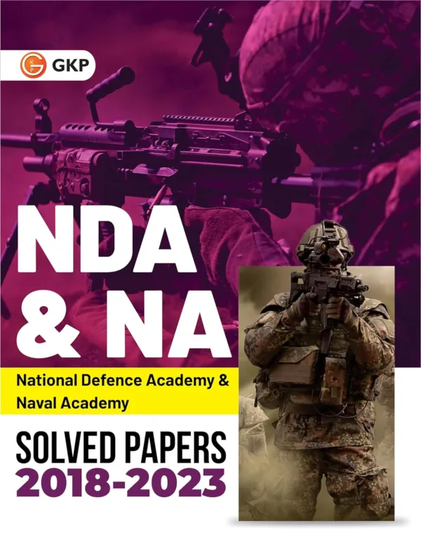 GKP NDA / NA 2024 : Solved Papers - (2018 to 2023) PYQs for National Defence Academy Recruitment Exam