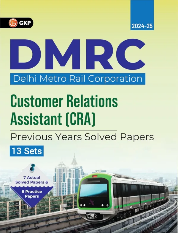 GKP DMRC 2024 : Customer Relations Assistant (CRA) - Previous Years' Solved Papers (13 Sets) (Includes solved papers from 2015-20)