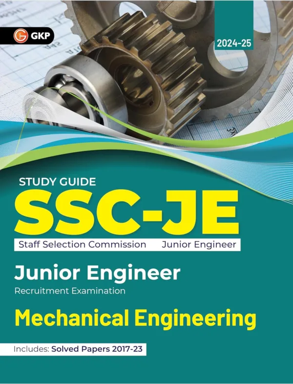 GKP SSC 2024 : Junior Engineers - Mechanical Engineering - Guide (Includes Solved Papers of 2017 to 2023 exam)