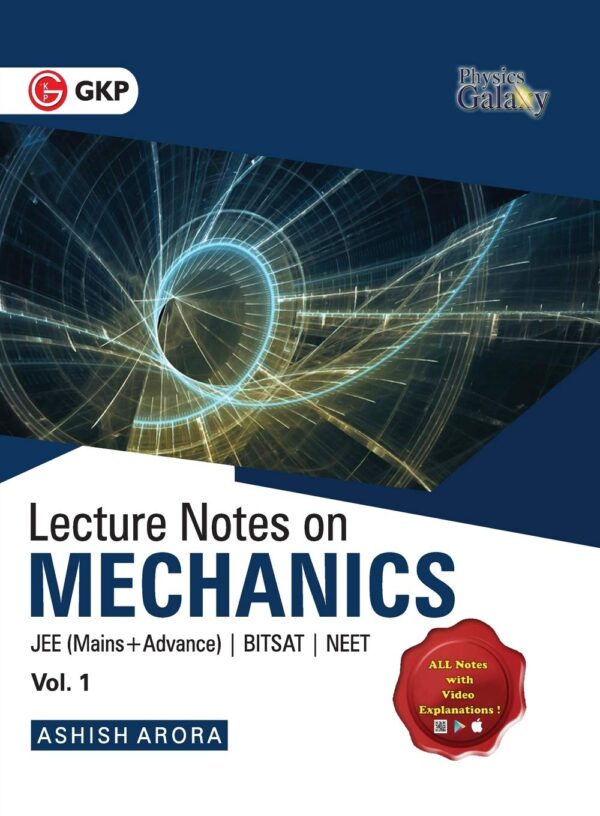 Physics Galaxy Lecture Notes: Set of 4 Volume on Mechanics | Thermodynamics, Oscillation & Waves | Electricity & Magnetism| Optics & Modern Physics by Ashish Arora