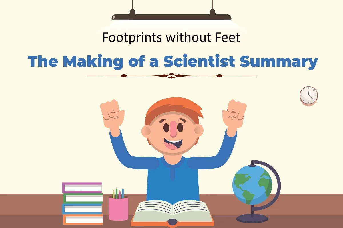 The Making of a Scientist Summary Footprints without feet