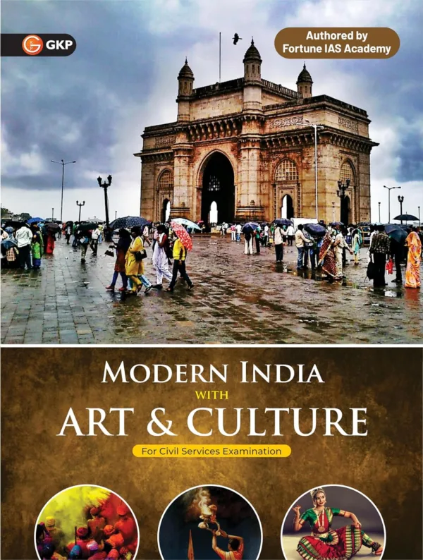 GKP Modern India with Art & Culture For UPSC Civil Services Examination (Mains & Prelims) IAS Exam | UPPSC | BPSC | JPSC | MPPSC | Other State PCS by Fortune IAS Academy