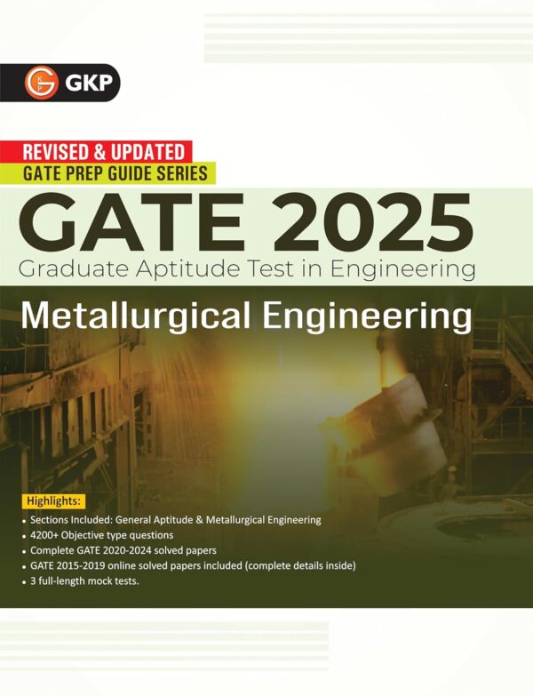 GKP GATE 2025 : Metallurgical Engineering - Guide(Also includes Solved Papers 2020-2024)