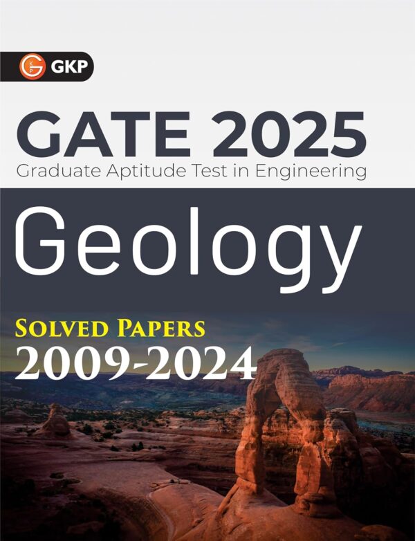 GKP GATE 2025 : Geology - Solved Papers (2009 - 2024)