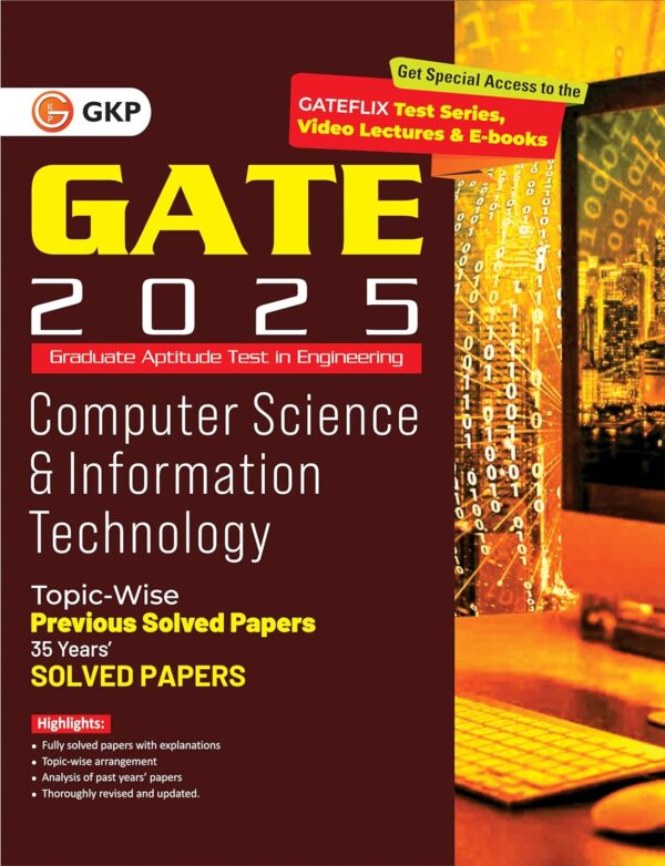 GKP GATE 2025 : Computer Science and Information Technology - 35 Years' Topic wise Previous Solved Papers