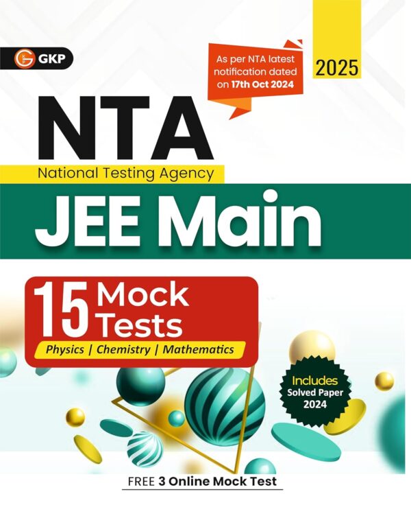 GKP NTA JEE Main 2025 : 15 Mock Tests (Includes Solved Paper of the 2024 Exam) National Testing Agency