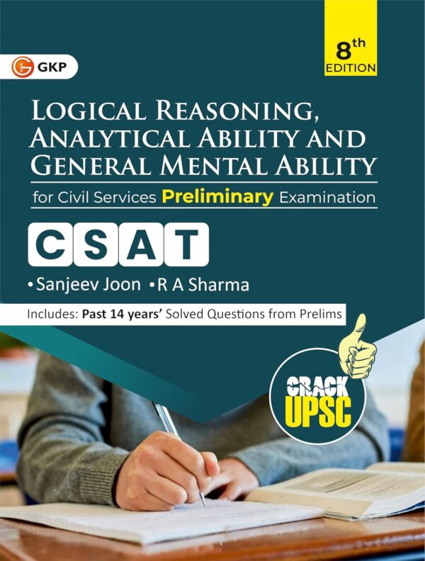 GKP UPSC 2025 : GS Paper II (CSAT) : Logical Reasoning, Analytical Ability & General Mental Ability 8ed for Civil Services Preliminary exam Paper-II