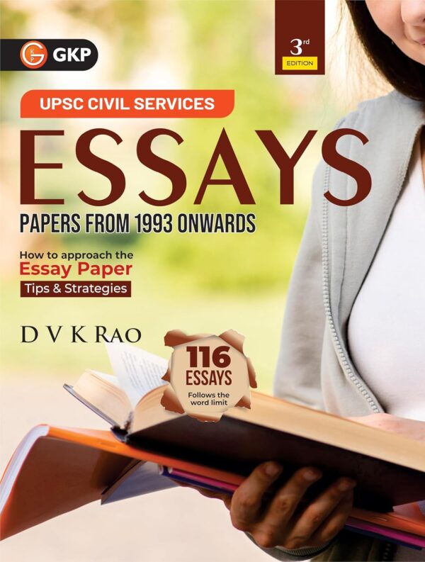 GKP UPSC 2025: Essays for Civil Services Main exam| Collection of Previous Years Essays Papers from 1993 onwards 3ed by DVK Rao (116 essays following the word limit)