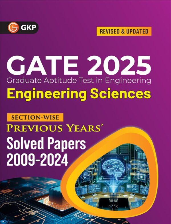 GKP GATE 2025 : Engineering Sciences - Previous Years' Solved Papers 2009-2024 (Section-Wise)