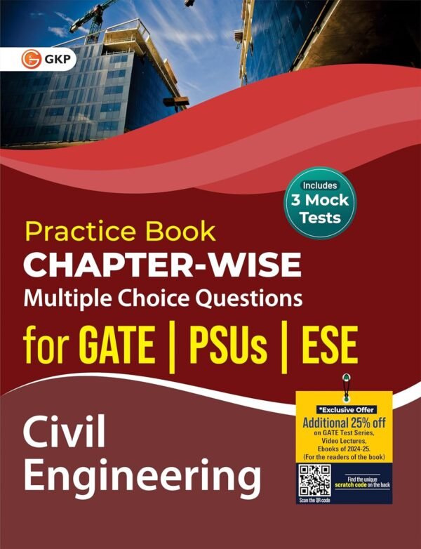 Practice Book : Civil Engineering - Chapter-Wise Multiple Choice Questions for GATE | PSUs | ESE - (Includes 3 Mock Tests)