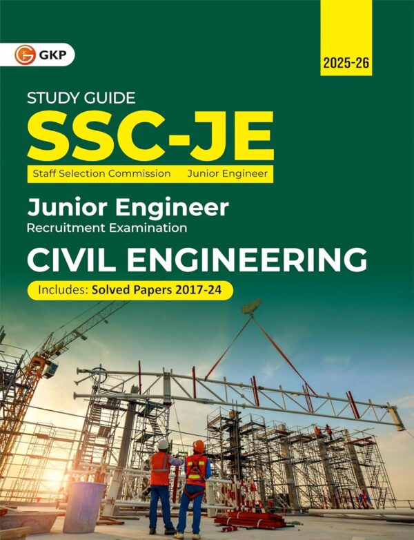 SSC JE 2025-26 : Junior Engineer - Civil Engineering - Study Guide (Includes Solved Papers from 2017-24) by GKP