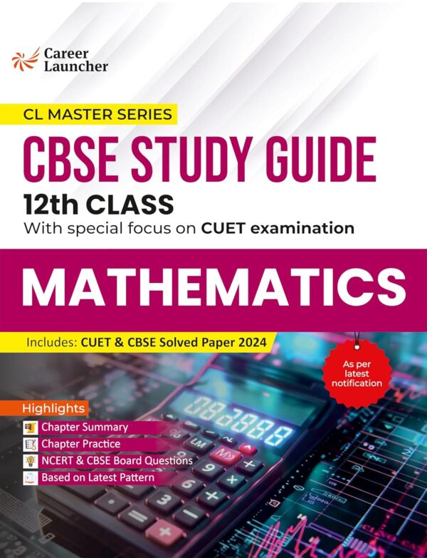 GKP Board plus CUET 2025 CL Master Series - CBSE Study Guide - Class 12 - Mathematics by Career Launcher