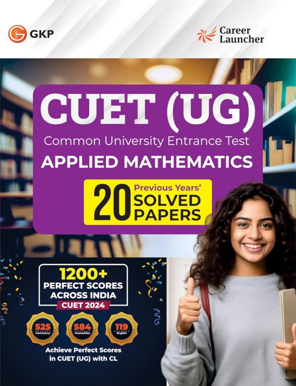 NTA CUET-UG 2025 : Applied Mathematics - 20 Previous Years Solved Papers By Career Launcher