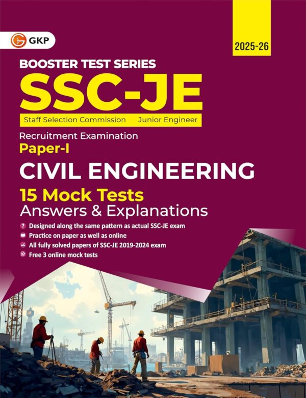 GKP SSC JE 2025 : Booster Test Series - JE Paper I - Civil Engineering - 15 Mock Tests (2 booklets -Questions and Answer & Explanations) (includes 2021-2024 papers)