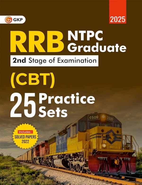 GKP RRB NTPC 2024 : Graduate (CBT - 2nd Stage Examination) - 25 Practice Sets (120+ Questions in each set)