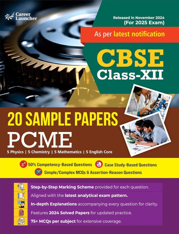 CBSE 12th 2025 : PCME - 20 Sample Papers (Physics, Chemistry, Mathematics & English Core) - Includes Solved Papers from 2024 Exams by Career Launcher