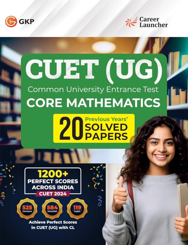 NTA CUET-UG 2024-25 : Core Mathematics - 20 Solved Papers By Career Launcher