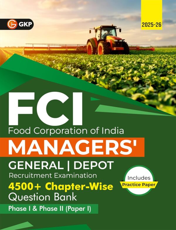 FCI 2025 : Managers - General | Depot - Phase 1 & 2 | 4500+ Chapter-wise Question Bank | Food Corporation of India Recruitment Exam | Includes Practice Paper