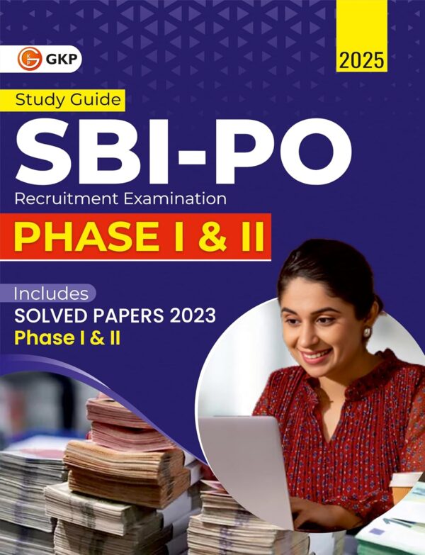 SBI-PO 2025 : Study Guide for Phase 1 & 2 | Includes Solved Papers 2023 | State Bank of India – Probationary Officers