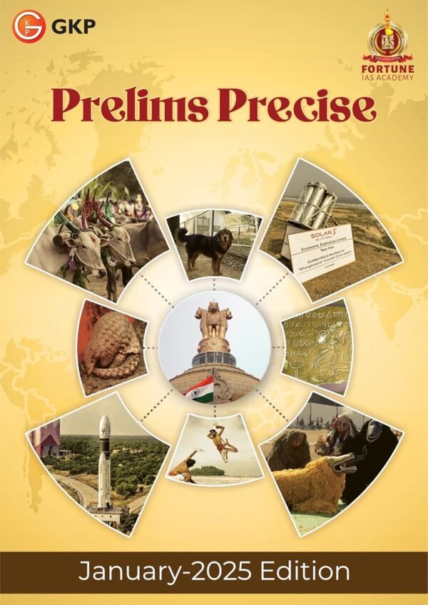 Prelims Precise - Monthly Current Affairs (January 2025) for UPSC, State PSC, CUET, SSC, Bank PO/ Clerk, BBA, MBA, RRB, NDA, CDS, CAPF, CRPF and all other Government Recruitment Examinations