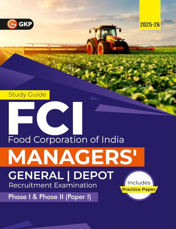 FCI 2025 : Managers - General | Depot - Phase 1 & 2 Study Guide | Food Corporation of India Recruitment Exam | Includes Practice Paper