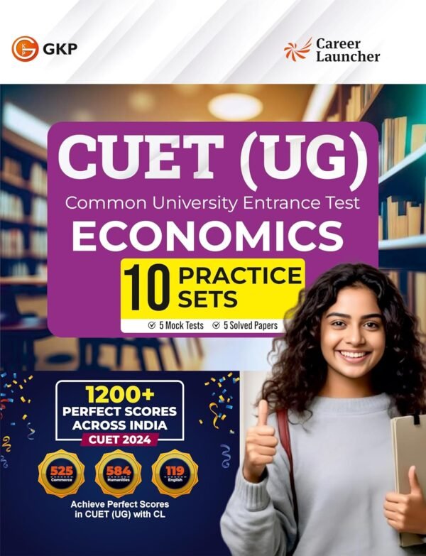 NTA CUET(UG) 2025 : Economics - 10 Practice Sets (5 Mock Tests & 5 Solved Papers) by Career Launcher