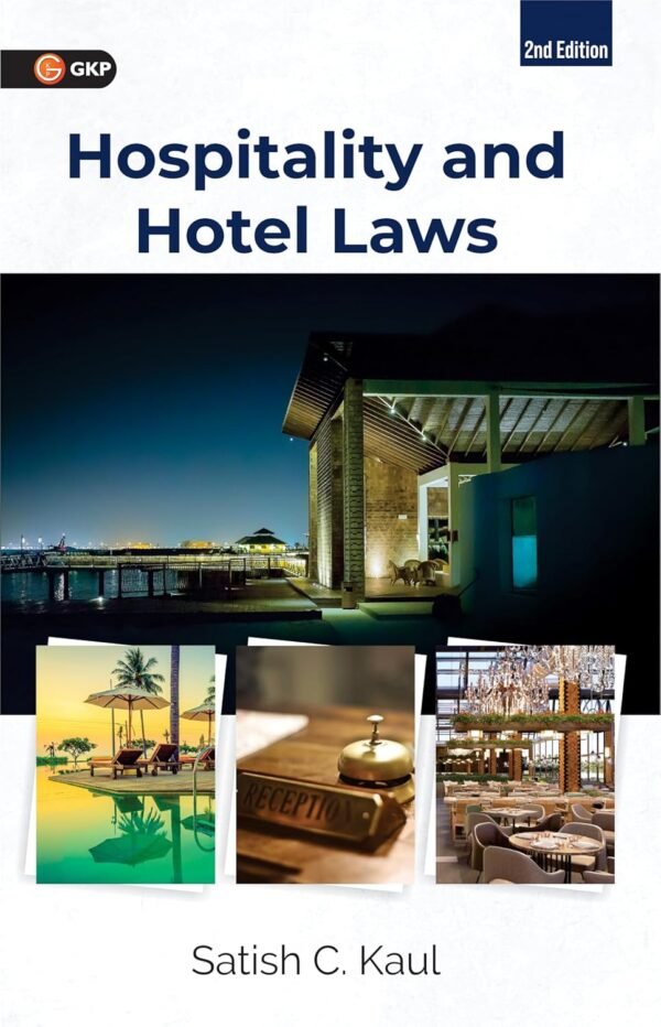 Hospitality & Hotel Laws | Complete Study Guide for Students, Hotel & Hospitality Management, Travel & Tourism, Teachers & Corporate Professionals by Satish C Kaul