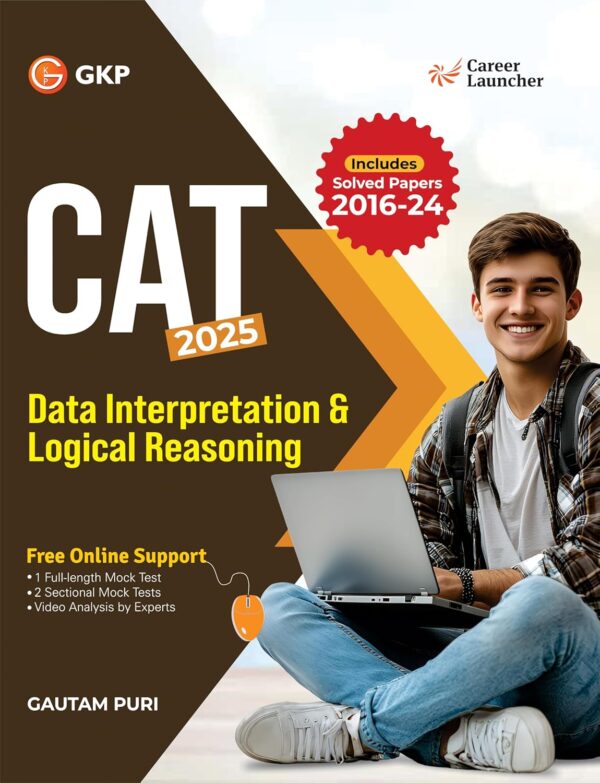 CAT 2025 : Data Interpretation & Logical Reasoning (DILR) Study Guide | Includes Solved CAT Papers (2016-2024) | 3 Mock Tests