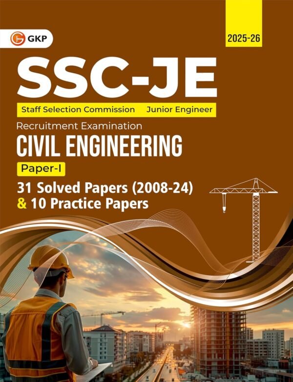 SSC-JE 2025: Civil Engineering Paper-1 : 31 Solved Papers of 2008-2024 & 10 Practice Sets