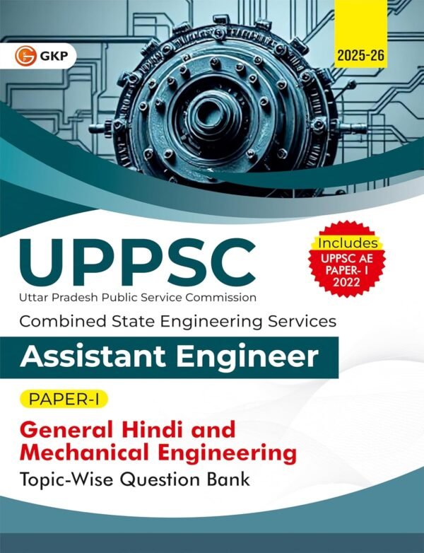 UPPSC 2025 : General Hindi & Mechanical Engineering | Assistant Engineer Paper-1 | Topic-wise Question Bank | Includes UPPSC AE 2022 Solved Paper | Combined State Engineering Services