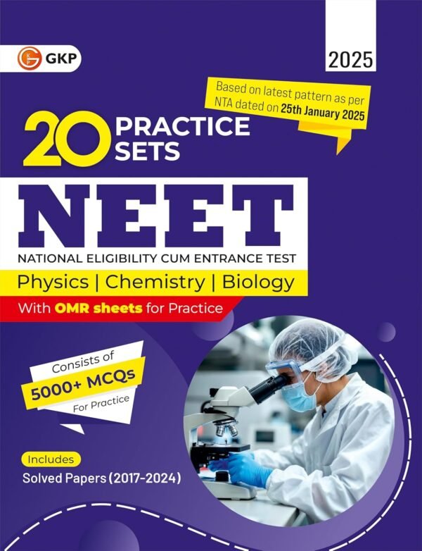 NEET 2025 : 20 Practice Sets for Physics, Chemistry, Biology | Includes Solved Papers 2017-2024 | With OMR Sheets & 5000+ MCQs for Practice