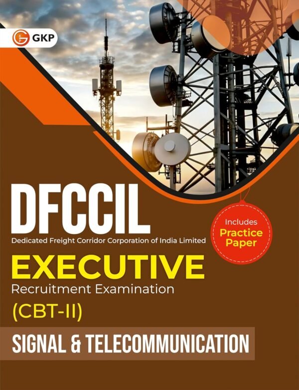 DFCCIL 2025 : Signal & Telecommunication - Executive CBT-2 Exam Study Guide | Includes Practice Paper